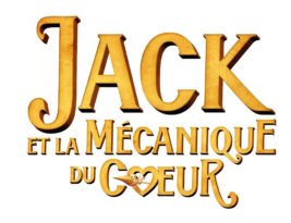 Après le teaser, voici la bande-annonce pour « Jack et la mécanique du cœur » !