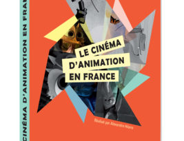 « Le cinéma d’animation en France », un documentaire exceptionnel !